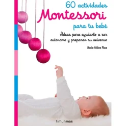 60 actividades Montessori para tu bebé - Marie-Hélène Place - Timunmas