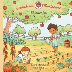 El huerto - Creciendo con Montessori - Klara Moncho - Beascoa