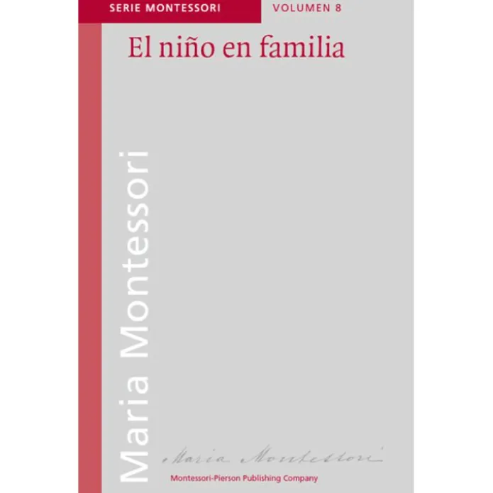 El niño en familia - María Montessori - Montessori Pierson