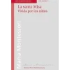 La santa Misa, Vivida por los niños - María Montessori - Montessori Pierson