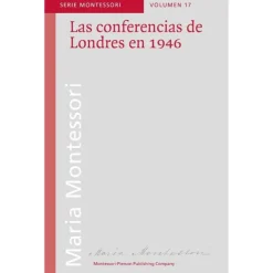 Las conferencias de Londres de 1946 - María Montessori - Montessori Pierson